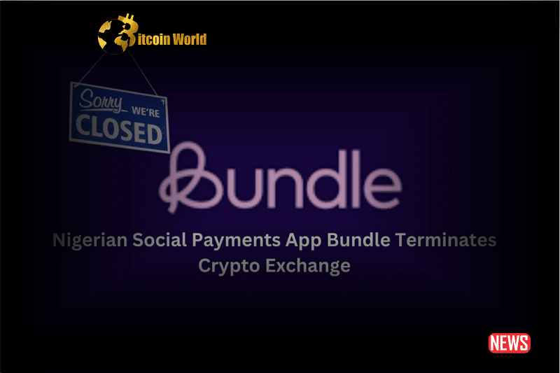 Nigerian Social Payments Platform, Bundle, to Cease Crypto Exchange Operations and Concentrate on Payment Services0
