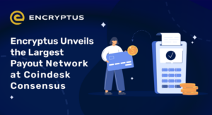 Encryptus Introduces the Most Extensive Payout Network at Coindesk Consensus0